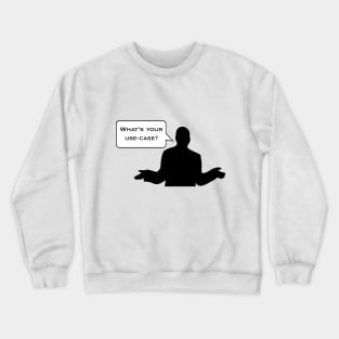 What's your use-case? Crewneck Sweatshirt